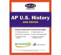 AP US History 2005 : An Apex Learning Guide (Kaplan Test Prep and Admissions)