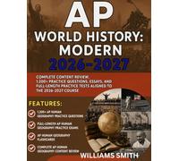 AP World History: Modern: Complete Review, Practice Questions Essays and Full- Length Practice Tests Aligned With the 2026-2027 Course