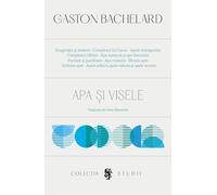 Apa si visele - Gaston Bachelard