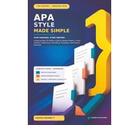 APA Style Made Simple: A Step-by-Step 7th Edition Guide to Student Papers, In-Text Citations, References, Formatting, Templates, and Practice Exercises