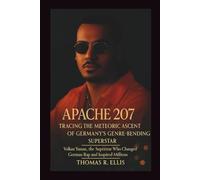 APACHE 207: Tracing the Meteoric Ascent of Germany’s Genre-Bending Superstar: Volkan Yaman, the Superstar Who Changed German Rap and Inspired Millions