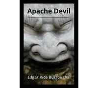Apache Devil by Edgar Rice in illustrated Edition