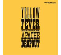 Apache Dropout Yellow Fever: The Best of Apache Dropout (CD) Album