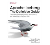 Tomer Shiran Jason Hughes Alex Merced Dipan Apache Iceberg: The Defi (Tascabile)