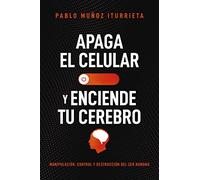 APAGA TU CEL SC: Manipulación, control y destrucción del ser humano