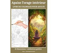 Apaise l'orage intérieur: Un voyage méditatif à travers 30 illustrations apaisantes