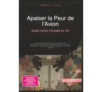 Apaiser la Peur de l'Avion: Guide contre l'Anxiété en Vol