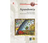 Libri Stefano Scoglio - Apandemia. Dalla Falsa Scienza Alla Piu Grande Truffa De