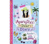 Aparajita's Dear Diary: Kerala Trip 2025 Edition : A Fun-Filled Travel Diary Written and Illustrated by a 10-Year-Old Girl