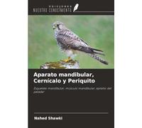Aparato mandibular, Cernícalo y Periquito: Esqueleto mandibular, músculo mandibular, epitelio del paladar