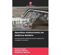 Aparelhos miofuncionais em medicina dentária: Uma visão geral da ortopedia funcional dos maxilares e da modulação do crescimento