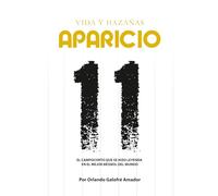 Aparicio: Vida y Hazañas: El campocorto que se hizo leyenda en el mejor béisbol del mundo | Luis Ernesto Aparicio Montiel al Salón de la Fama