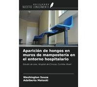 Aparición de hongos en muros de mampostería en el entorno hospitalario: Estudio de caso, Hospital de Clínicas, Curitiba, Brasil