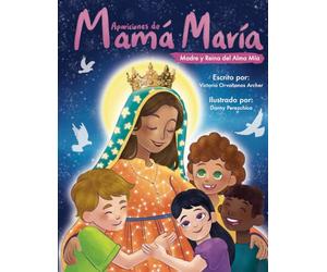 Apariciones de Mamá María: Madre y Reina del Alma Mía