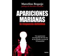 Apariciones marianas, la respuesta definitiva (Spanish Edition)