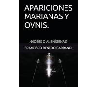 APARICIONES MARIANAS Y OVNIS.: ¿DIOSES O ALIENÍGENAS?