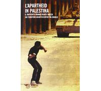 Apartheid in Palestina. Il rapporto Human Rights Watch sui territori arabi occupati da Israele