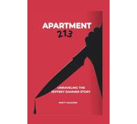 APARTMENT 213: UNRAVELING THE JEFFREY DAHMER STORY