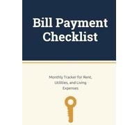 Apartment Renter Bill Payment Checklist: Your Complete Monthly Tracker for Rent, Utilities & Living Expenses, 8.5" × 11" | 120 Pages