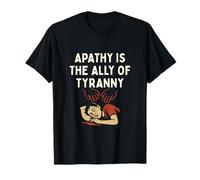 Apathy is The alleato of Tyranny Sleep Graphic Maglietta