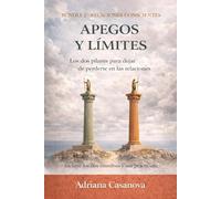 Apegos y límites: Los dos pilares para dejar de perderte en las relaciones