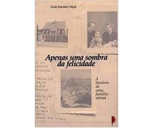 apenas uma sombra da felicidade a historia de uma famili
