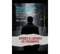 Apéndice al Laberinto del Pensamiento: Fragmentos Poéticos