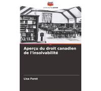 Aperçu du droit canadien de l'insolvabilité