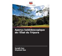 Aperçu kaléidoscopique de l'État du Tripura