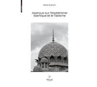Aperçus sur l'ésotérisme islamique et le Taoïsme