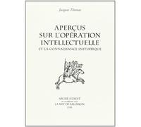 Aperçus sur l'operation intellectuelle et la connaissance initiatique