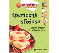 Apericena sfiziosa. Tapas, crostini e finger food