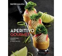 Aperitivo gourmet. Fingerfood, mignon e torte salate