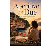 Aperitivo per due: Un romanzo della serie Portofino