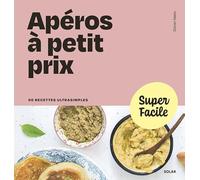 Apéro à petit prix: 90 recettes ultrasimples