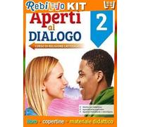 APERTI AL DIALOGO 2 (9788847233171) - Libro Scolastico + Kit Scuola con Copertine Rebillo