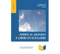 Aperti al mondo e liberi di scegliere