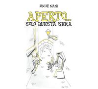 Aperto...solo questa sera di Davide Nani, 2020, Youcanprint