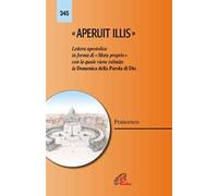 Aperuit Illis. Lettera apostolica in forma di «Motu proprio» con la quale viene istituita la Domenica della Parola di Dio