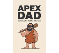 Apex Dad: Dad Jokes for the Man Who Wins
