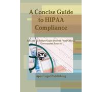 Apex Legal Publishing A Concise Guide to HIPAA Compliance (Tascabile)
