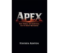 Apex: The Thrill of Survival and the Hunt Reviewed