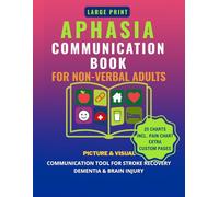 Aphasia Communication Book for Non-Verbal Adults (Large Print): Picture & Visual Communication Tool for Stroke Recovery, Dementia & Brain Injury