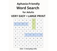 Aphasia-Friendly Word Search for Adults: Very Easy Large Print Puzzles (Vol. 1: Everyday Life): 100 Short Puzzles with Familiar Everyday Words | One Puzzle Per Page | Solutions Included