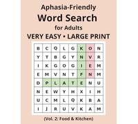 Aphasia-Friendly Word Search for Adults: Very Easy Large Print Puzzles (Vol. 2: Food & Kitchen): 100 Short Puzzles with Simple Food Vocabulary| One Puzzle Per Page | Solutions Included