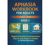 Aphasia Workbook for Adults (Large Print): Regain Everyday Communication: Step-by-Step Sentence Builder for Stroke Recovery