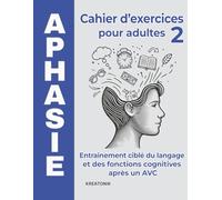 Aphasie - Cahier d’exercices pour adultes 2: Entraînement ciblé du langage et des fonctions cognitives après un AVC