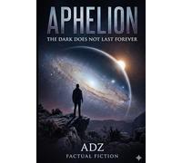 Aphelion: The Dark Does Not Last Forever