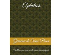 Aphelios: Un libro senza tempo per chi cerca verità e significato