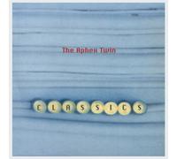 Aphex Twin - Classics